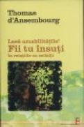 Lasa amabilitatile ! Fii tu insuti in relatiile cu ceilalti - Thomas D`ansembourg