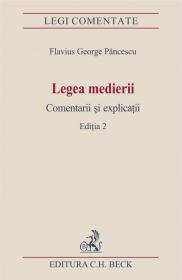 Legea medierii. Comentarii si explicatii. Editia 2 - Pancescu George Flavius