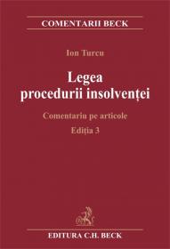 Legea procedurii insolventei. Comentarii pe articole. Editia 3 - Turcu Ion