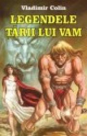 Legendele tarii lui Vam - Vladimir Colin