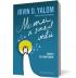 Mama si sensul vietii. Povesti de psihoterapie - Irvin D. Yalom