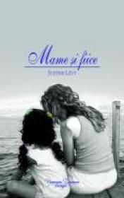 Mame Si Fiice - Justine Levy