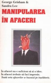 Manipularea in afaceri - George Grisham