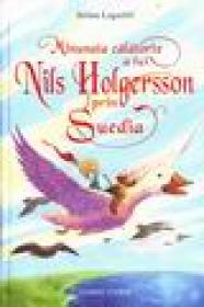 Minunata calatorie a lui Nils Holgersson prin Suedia - Selma Lagerlof