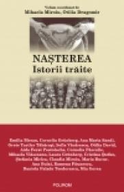 Nasterea. Istorii traite - Mihaela Miroiu (coord. ), Otilia Dragomir(coord. )