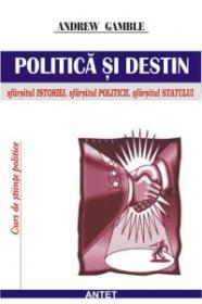 Politica si destin - Andrew Gamble