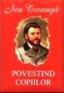 Povestind copiilor - Ion Creanga
