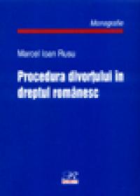 Procedura divortului in dreptul romanesc - Marcel Ioan Rusu