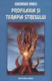 Profilaxia si terapia stresului - Gheorghe Ioneci