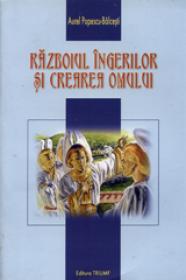 Razboiul ingerilor si creerea omului - Aurel Popescu-Balcesti