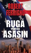 Ruga pentru asasin - Robert Ferrigno