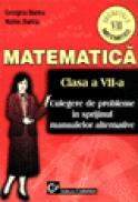 Secretele matematicii Clasa a VII-a - Culegere de probleme in sprijinul manualelor alternative - Georgeta Burtea
