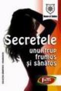 Secretele unui trup frumos si sanatos - Maria Gruia, Alexandra Manaila, Maria Oprea