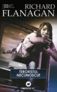 TERORISTUL NECUNOSCUT - FLANAGAN, Richard