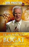 Te-ai nascut bogat - Bob Proctor
