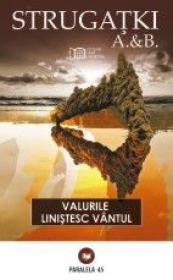 VALURILE LINISTESC VANTUL - STRUGATKI, Arkadi ; STRUGATKI, Boris