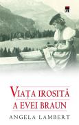 Viata irosita a Evei Braun - Angela Lambert