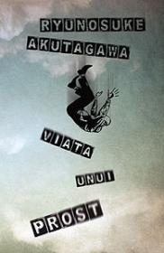 Viata unui prost - Ryunosuke Akutagawa