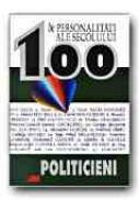 100 De Personalitati Ale Secolului. Politicieni - JORDAN Bernd, LENZ Alexander, Trad. DINULESCU Dragos