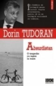 Absurdistan. O tragedie cu iesire la mare - Dorin Tudoran