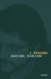 Agresiuni, digresiuni - C. Rogozanu