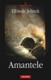Amantele - Elfriede Jelinek