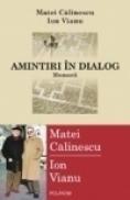 Amintiri in dialog. Memorii - Ion Vianu, Matei Calinescu