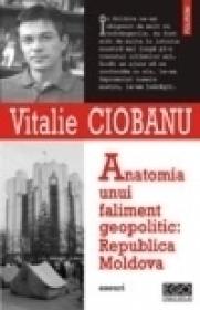 Anatomia unui faliment geopolitic: Republica Moldova - Vitalie Ciobanu