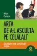 Arta de a-l asculta pe celalalt. Secretele unei comunicari reusite - Milton Cameron
