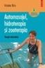 Automasajul, hidroterapia si zooterapia. Terapii alternative - Violeta Biro
