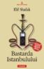 Bastarda Istanbulului - Elif Shafak