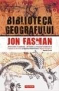 Biblioteca geografului - Jon Fasman