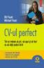 CV-ul perfect. Tot ce trebuie sa stii, sa spui si sa faci ca sa obtii postul dorit - Bill Faust, Michael Faust
