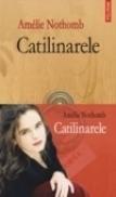 Catilinarele - Amelie Nothomb
