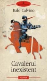 Cavalerul inexistent - Italo Calvino
