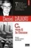 Ce vom fi in Uniune. Pariul modernizarii Romaniei - Daniel Daianu