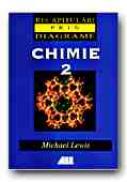 Chimie 2 - LEWIS Michael, Trad. VASILESCU Ileana