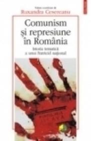 Comunism si represiune in Romania. Istoria tematica a unui fratricid national - Ruxandra Cesereanu