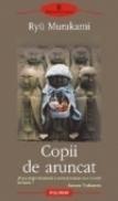 Copii de aruncat - Ryu Murakami