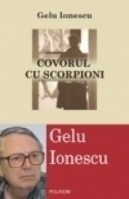 Covorul cu scorpioni. Douasprezece fragmente memorialistice - Gelu Ionescu