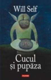 Cucul si pupaza - Will Self