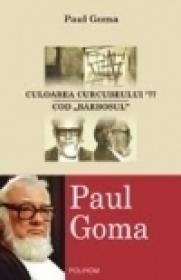 Culoarea curcubeului ?77. Cod ?Barbosul? - Paul Goma