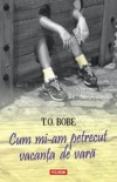 Cum mi-am petrecut vacanta de vara - T. O. Bobe