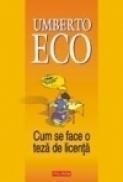 Cum se face o teza de licenta. Disciplinele umaniste - Umberto Eco