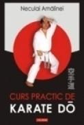 Curs practic de Karate Do. Shotokan - Neculai Amalinei