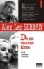 De ce vedem filme. Et in Arcadia Cinema - Alex. Leo Serban
