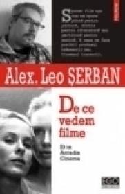 De ce vedem filme. Et in Arcadia Cinema - Alex. Leo Serban