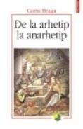 De la arhetip la anarhetip - Corin Braga