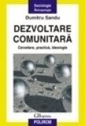 Dezvoltare comunitara. Cercetare, practica, ideologie - Dumitru Sandu
