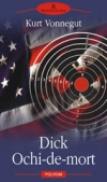Dick Ochi-de-mort - Kurt Vonnegut